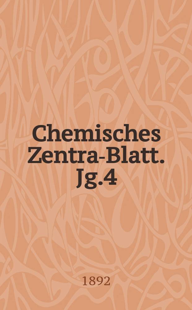 Chemisches Zentral- Blatt. Jg.4(63) 1892, Bd.2, №5