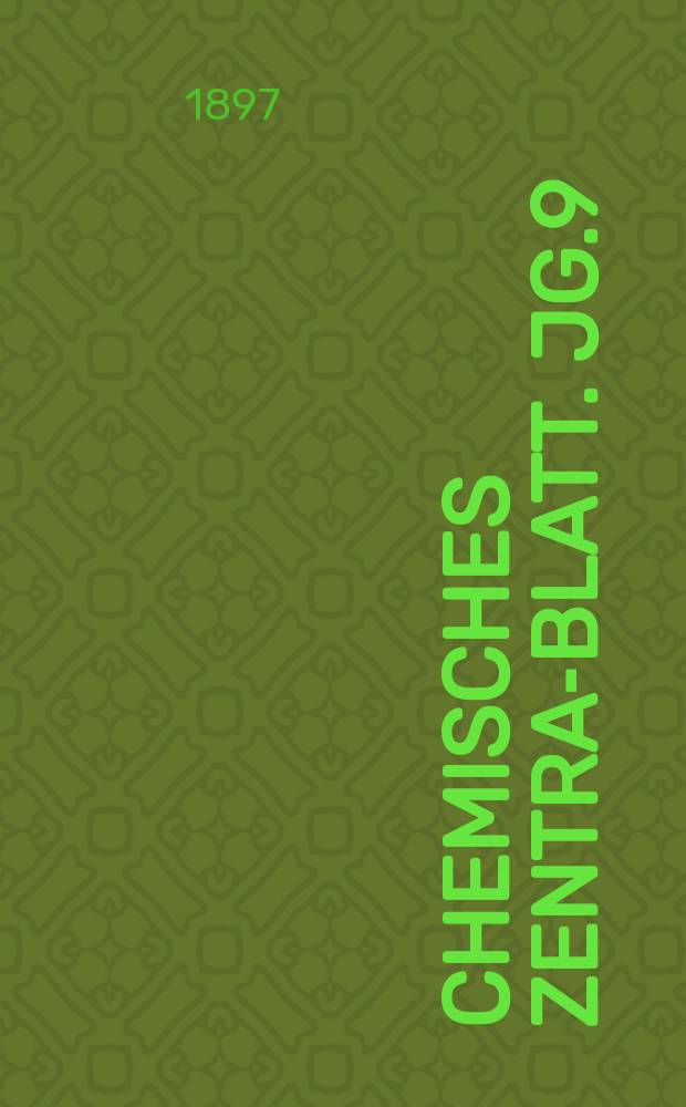 Chemisches Zentral- Blatt. Jg.9(68) 1897, Bd.2, №16