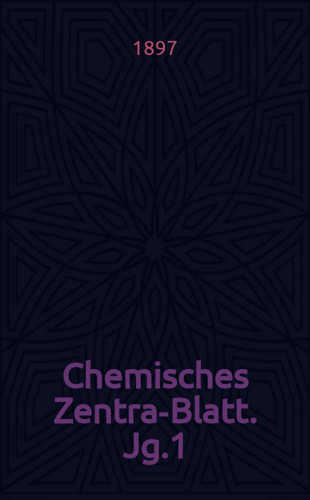 Chemisches Zentral- Blatt. Jg.1(68) 1897, Bd.1, №20