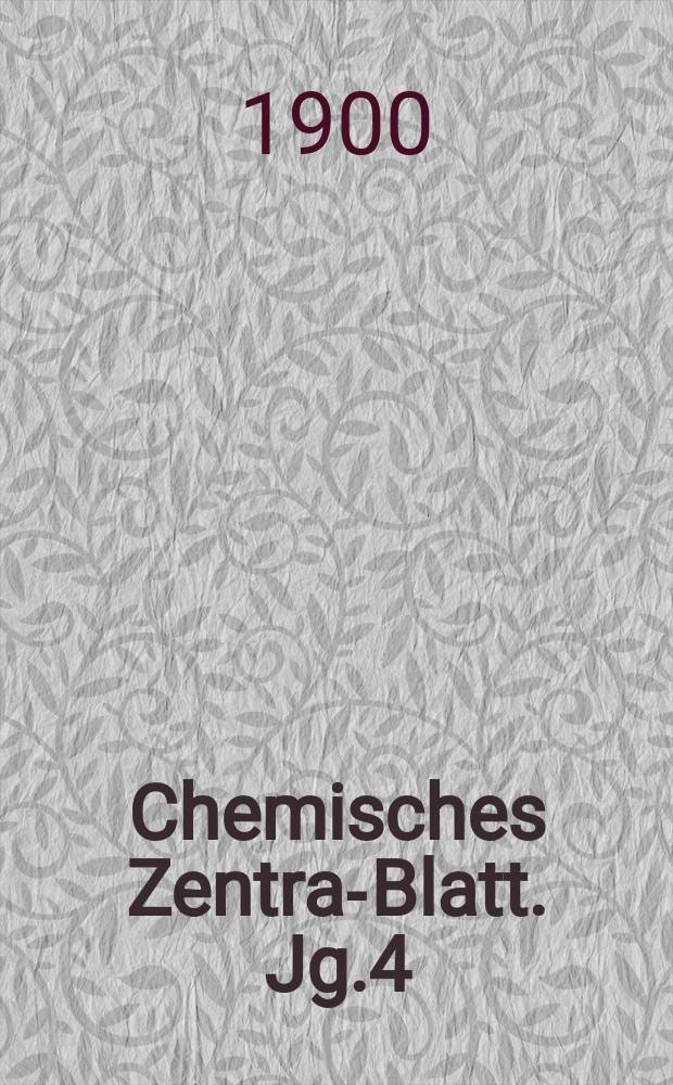 Chemisches Zentral- Blatt. Jg.4(71) 1900, Bd.2, №3