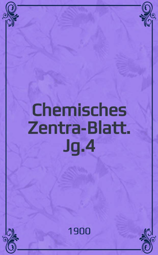 Chemisches Zentral- Blatt. Jg.4(71) 1900, Bd.2, №21