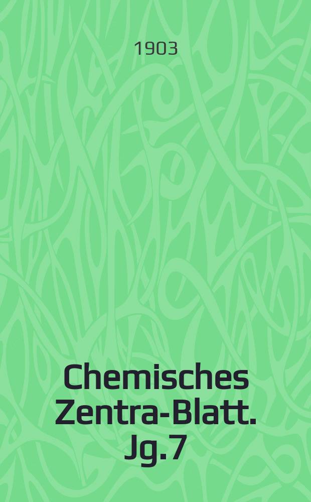 Chemisches Zentral- Blatt. Jg.7(74) 1903, Bd.1, №16