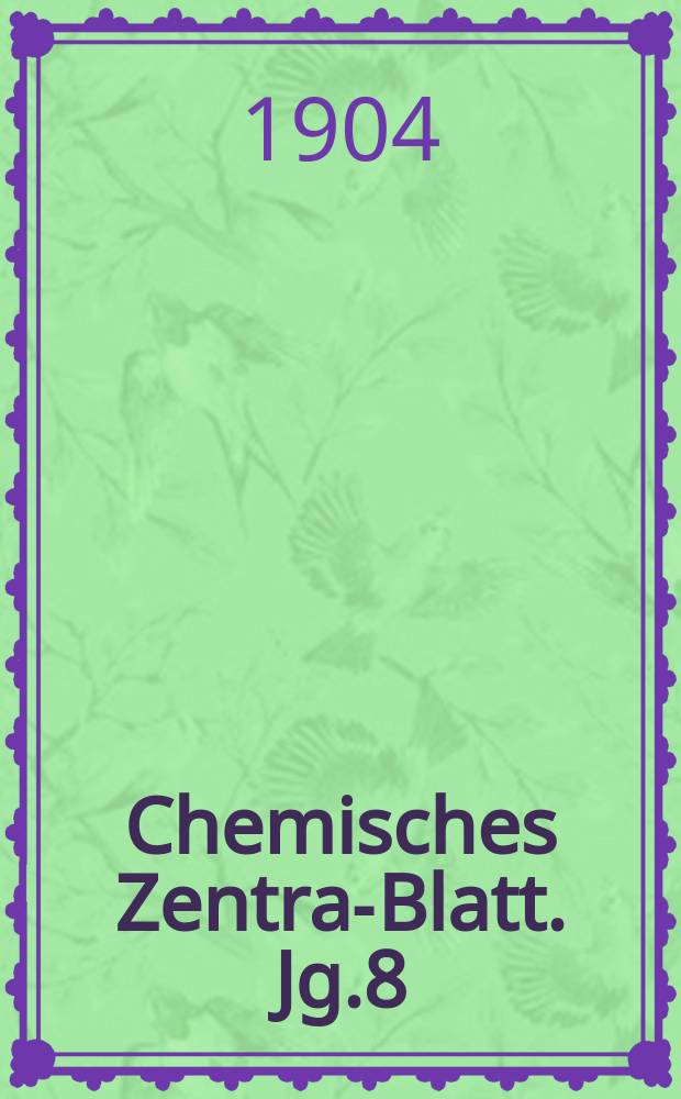 Chemisches Zentral- Blatt. Jg.8(75) 1904, Bd.1, №20