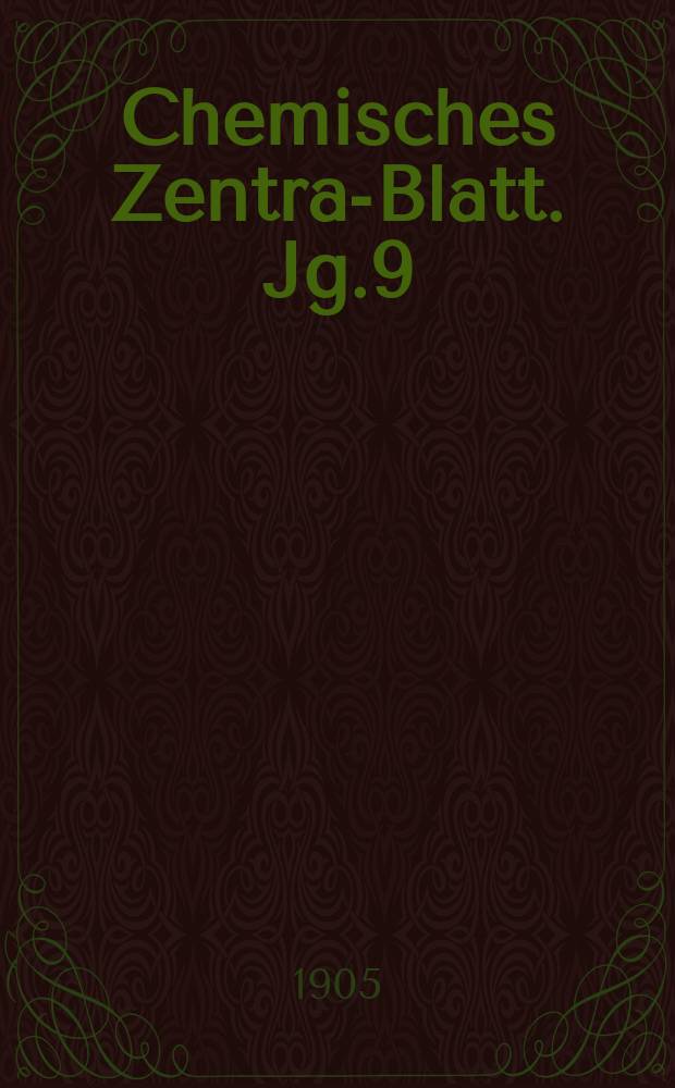 Chemisches Zentral- Blatt. Jg.9(76) 1905, Bd.2, №4