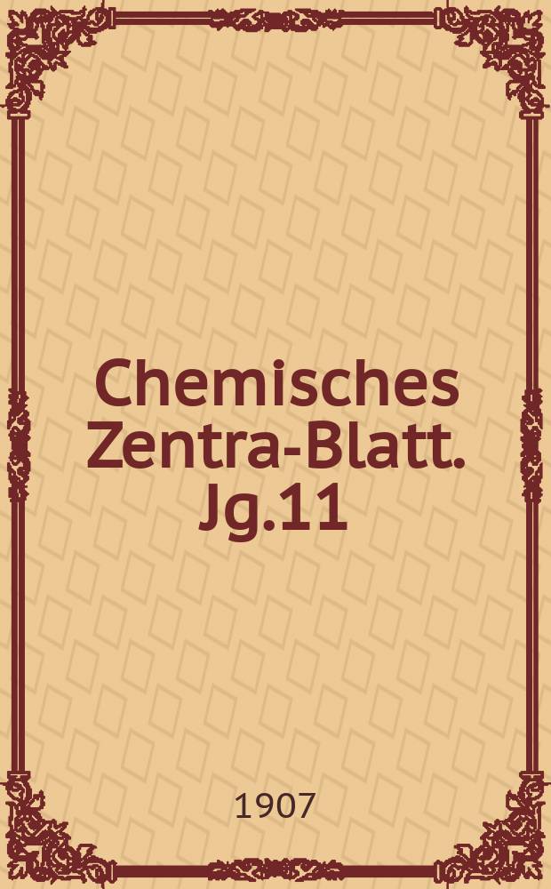 Chemisches Zentral- Blatt. Jg.11(78) 1907, Bd.1, №20