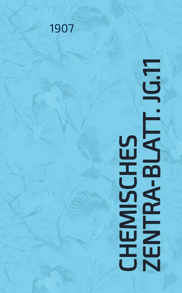 Chemisches Zentral- Blatt. Jg.11(78) 1907, Bd.1, №23