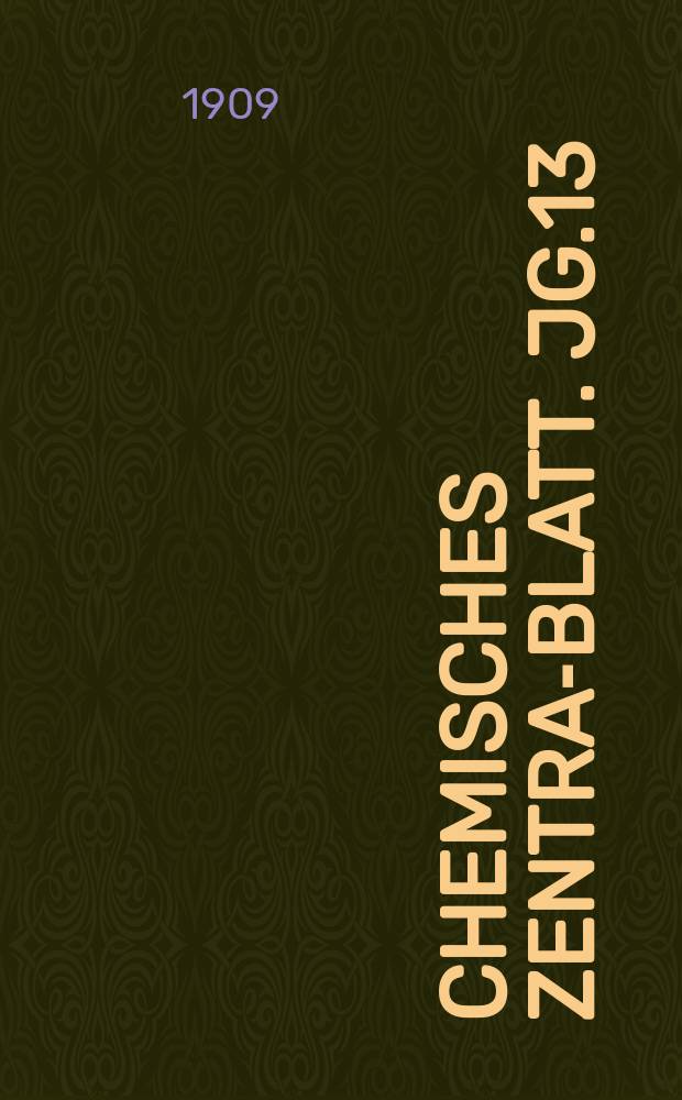 Chemisches Zentral- Blatt. Jg.13(80) 1909, Bd.1, №5
