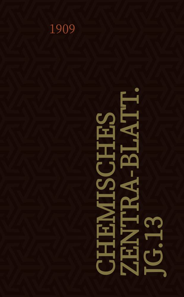 Chemisches Zentral- Blatt. Jg.13(80) 1909, Bd.2, №2