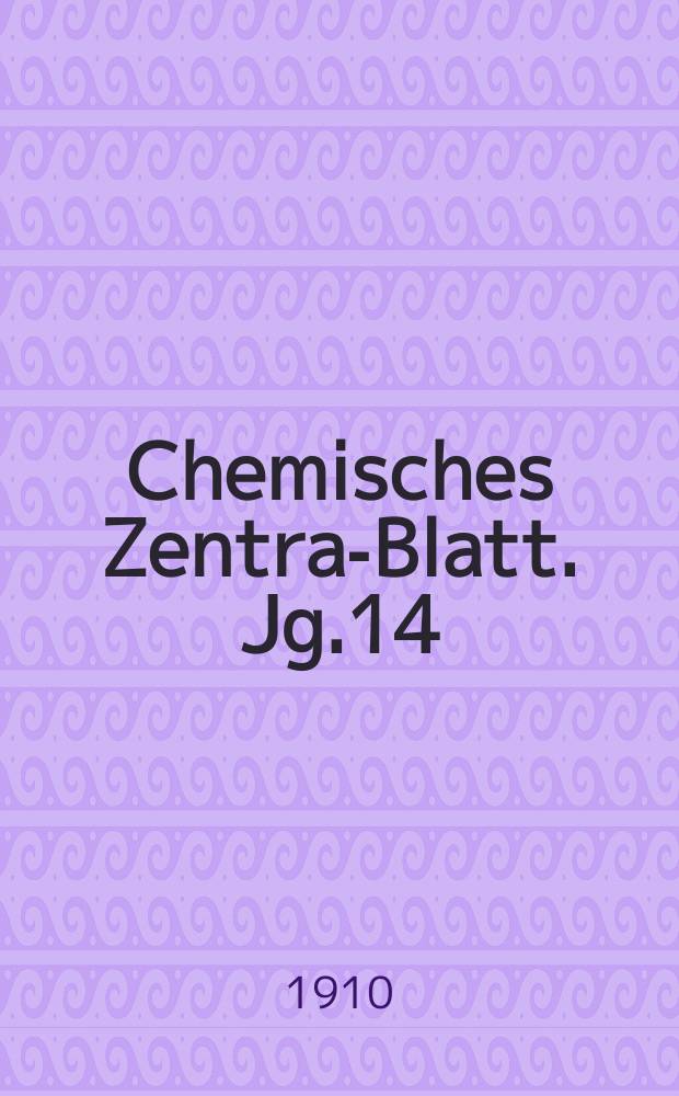 Chemisches Zentral- Blatt. Jg.14(81) 1910, Bd.2, №6