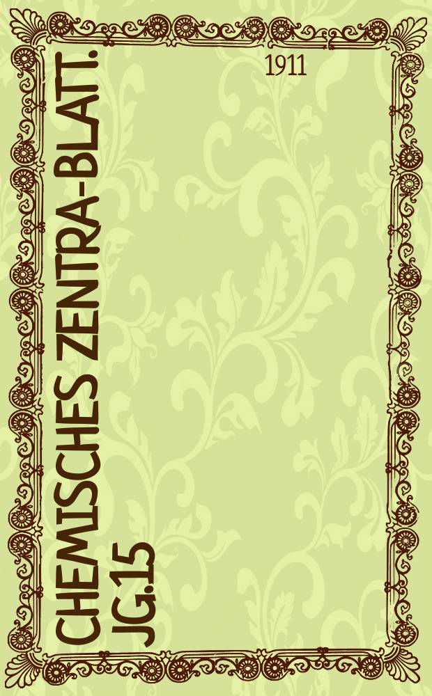 Chemisches Zentral- Blatt. Jg.15(82) 1911, Bd.2, №25