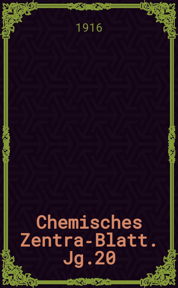 Chemisches Zentral- Blatt. Jg.20(87) 1916, Bd.1, №17
