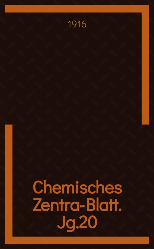 Chemisches Zentral- Blatt. Jg.20(87) 1916, Bd.1, №22