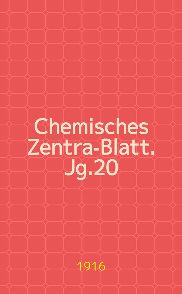 Chemisches Zentral- Blatt. Jg.20(87) 1916, Bd.2, №5