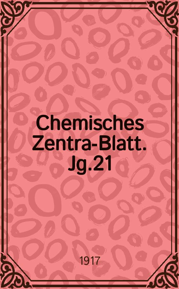 Chemisches Zentral- Blatt. Jg.21(88) 1917, Bd.1, №9