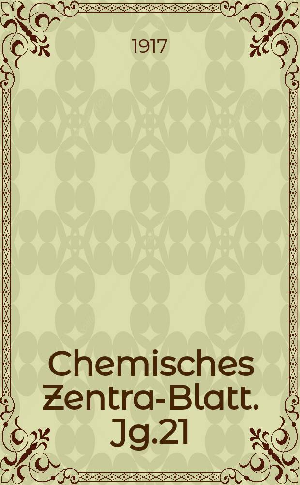 Chemisches Zentral- Blatt. Jg.21(88) 1917, Bd.1, №11