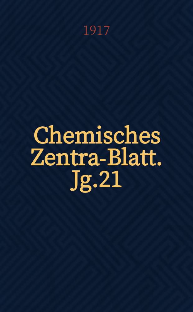 Chemisches Zentral- Blatt. Jg.21(88) 1917, Bd.2, №22