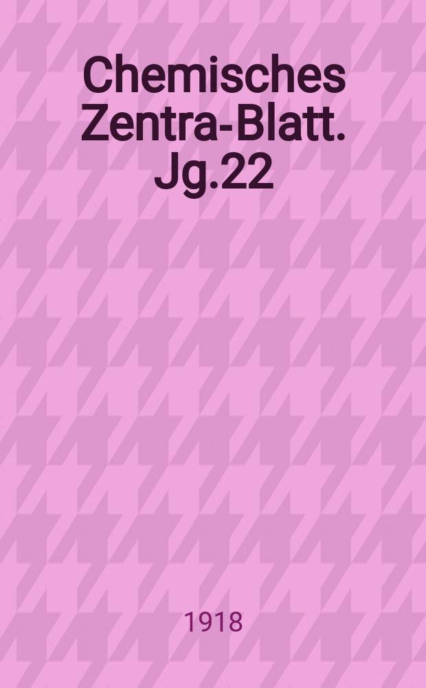 Chemisches Zentral- Blatt. Jg.22(89) 1918, Bd.1, №23