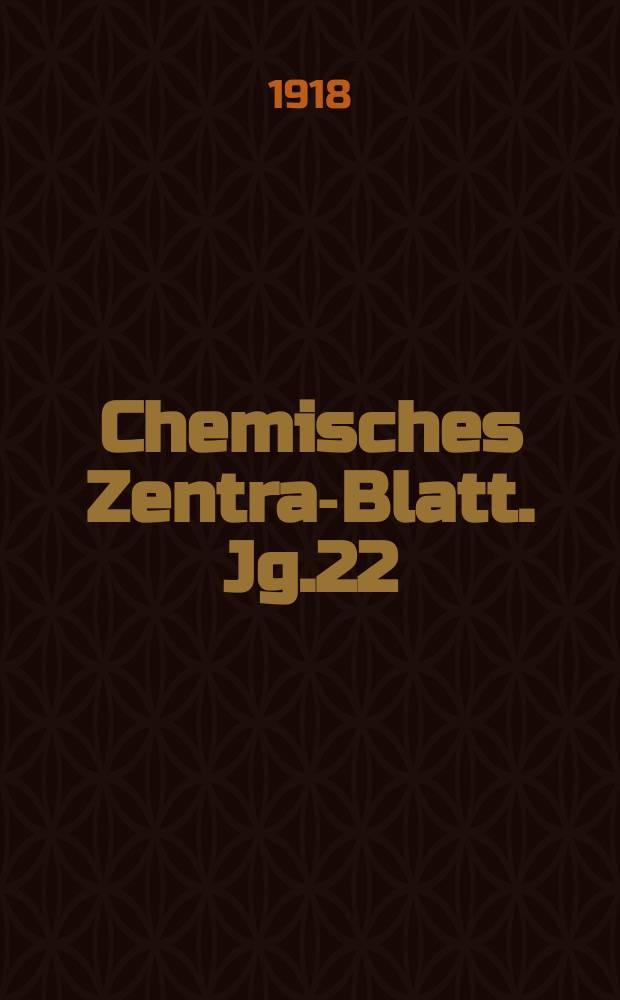 Chemisches Zentral- Blatt. Jg.22(89) 1918, Bd.2, №25