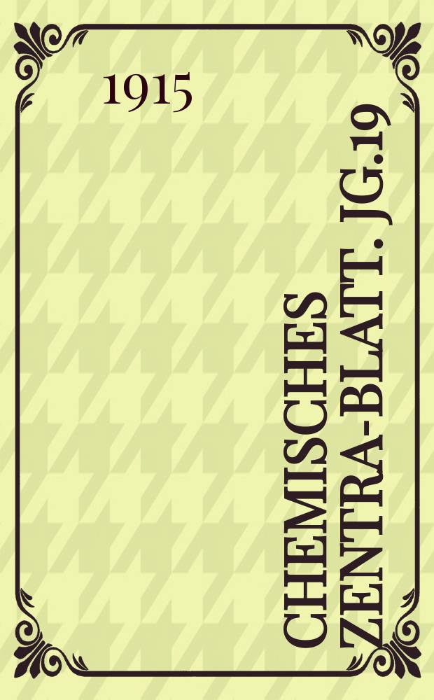 Chemisches Zentral- Blatt. Jg.19(86) 1915, Bd.2, №2