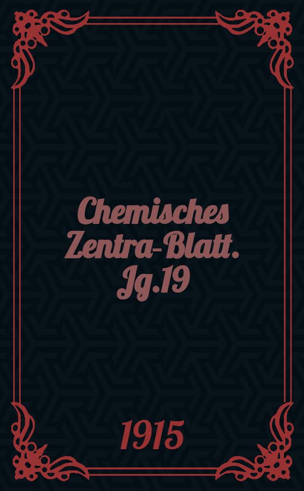 Chemisches Zentral- Blatt. Jg.19(86) 1915, Bd.2, №13