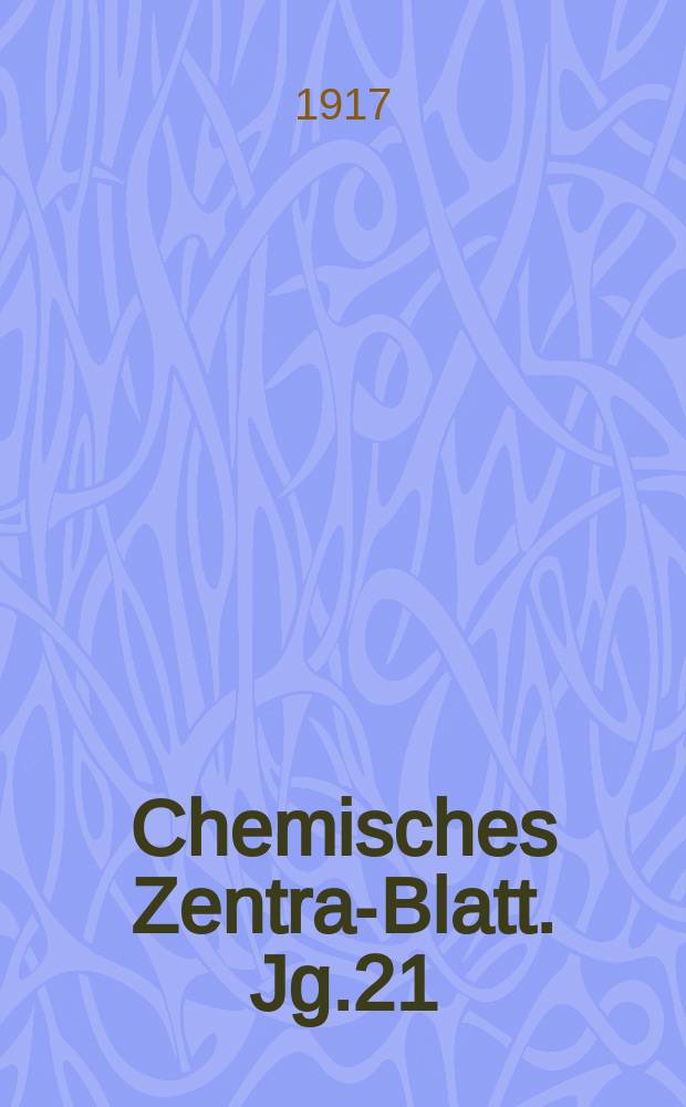 Chemisches Zentral- Blatt. Jg.21(88) 1917, Bd.1, №13
