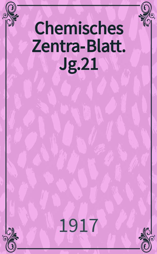 Chemisches Zentral- Blatt. Jg.21(88) 1917, Bd.1, №26