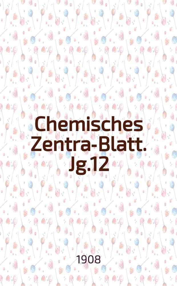 Chemisches Zentral- Blatt. Jg.12(79) 1908, Bd.1, №23