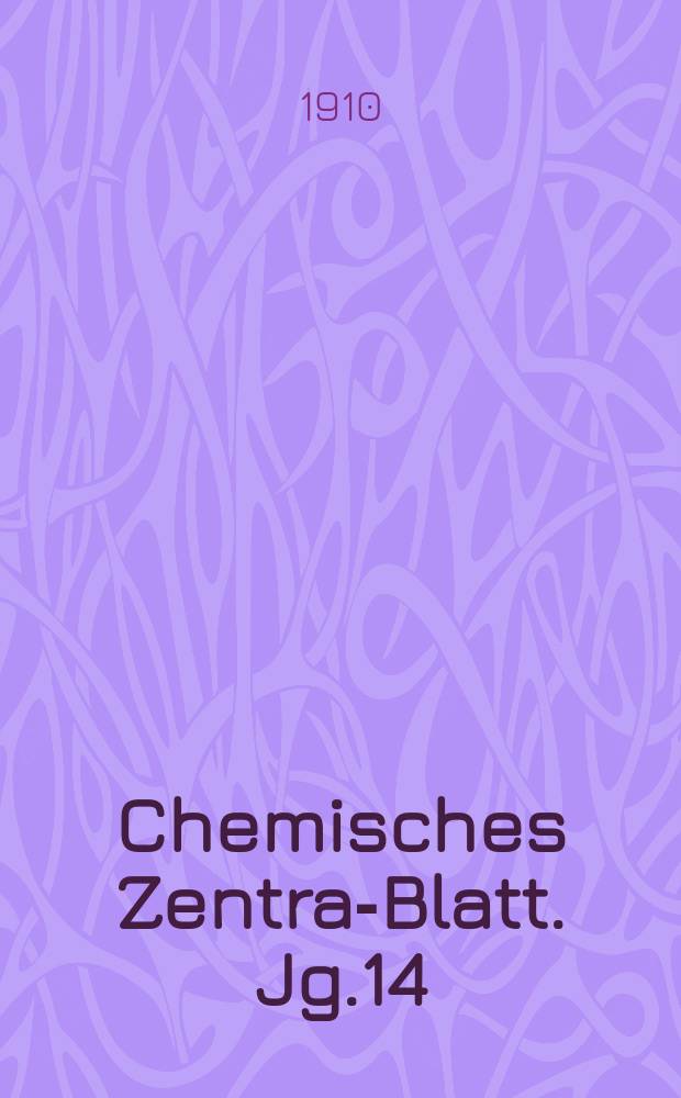 Chemisches Zentral- Blatt. Jg.14(81) 1910, Bd.2, №10