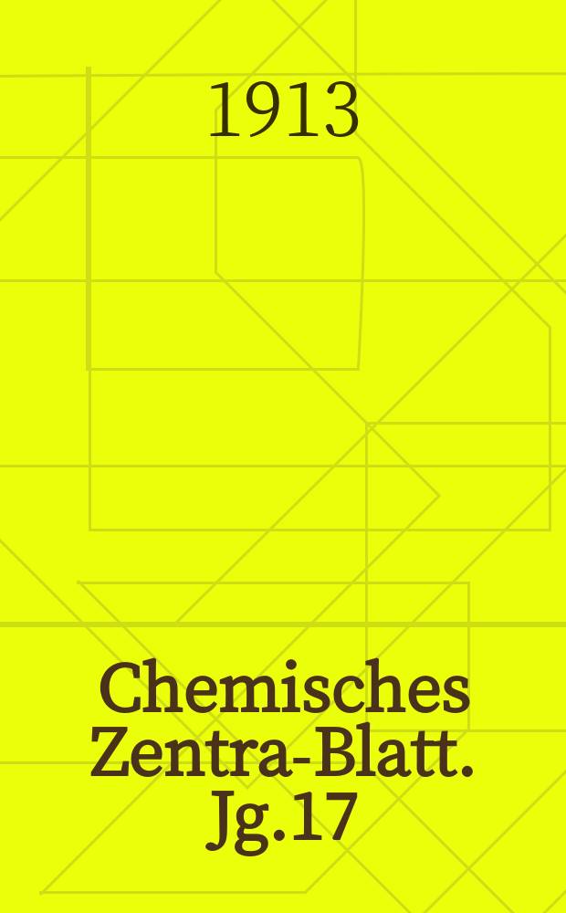 Chemisches Zentral- Blatt. Jg.17(84) 1913, Bd.2, №8