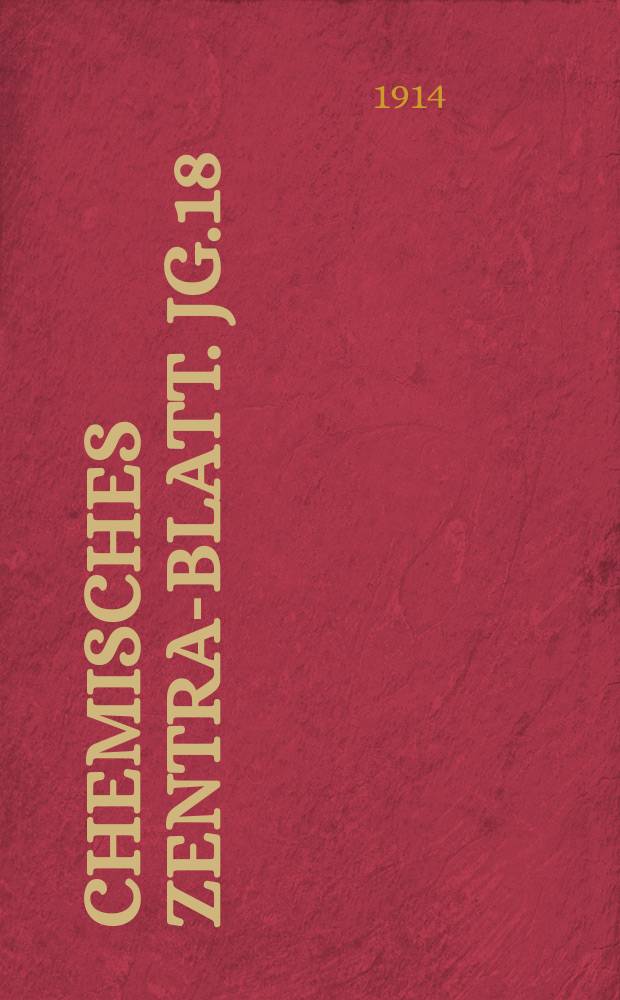 Chemisches Zentral- Blatt. Jg.18(85) 1914, Bd.1, №5