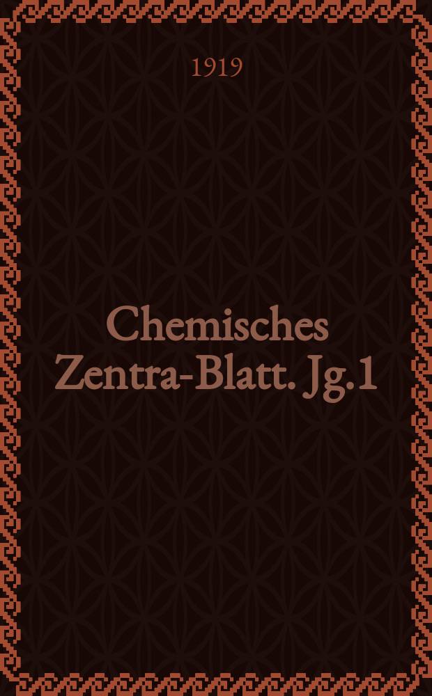 Chemisches Zentral- Blatt. Jg.1(90) 1919, Bd.1, №17