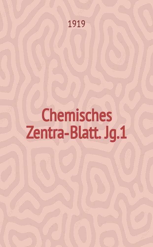 Chemisches Zentral- Blatt. Jg.1(90) 1919, Bd.2, №5