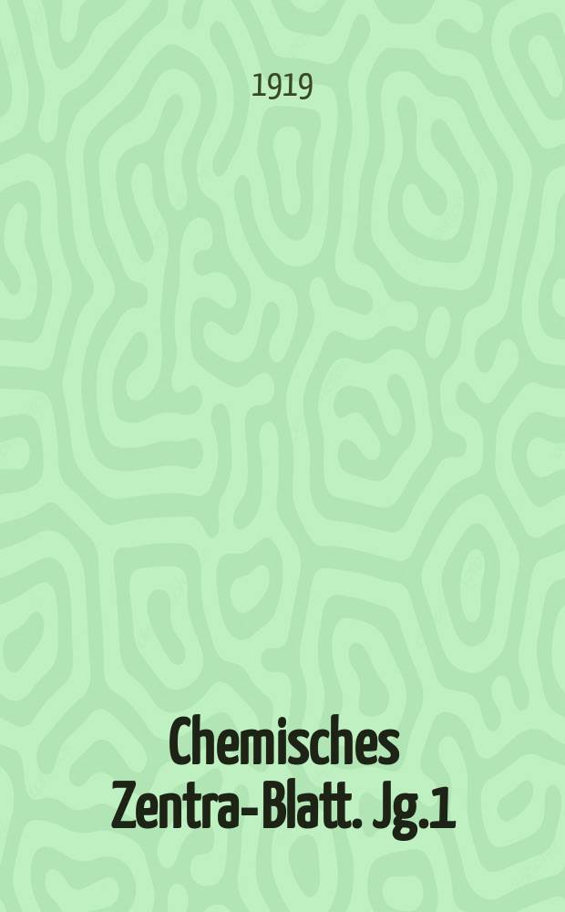 Chemisches Zentral- Blatt. Jg.1(90) 1919, Bd.2, №7
