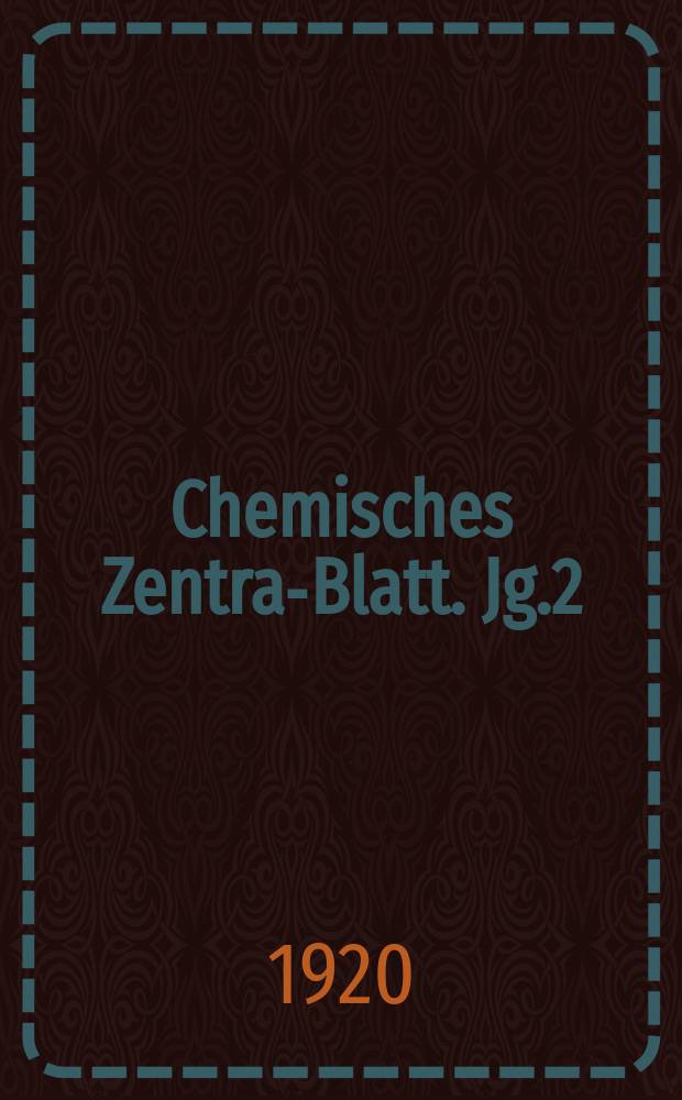 Chemisches Zentral- Blatt. Jg.2(91) 1920, Bd.2, №3