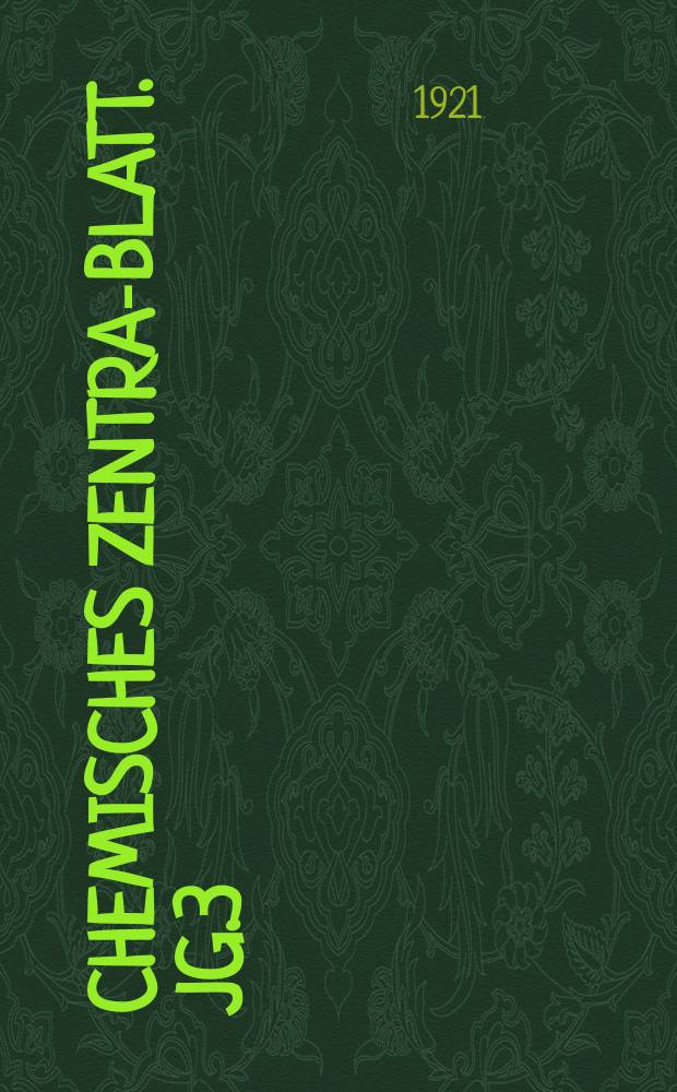 Chemisches Zentral- Blatt. Jg.3(92) 1921, Bd.1, №18