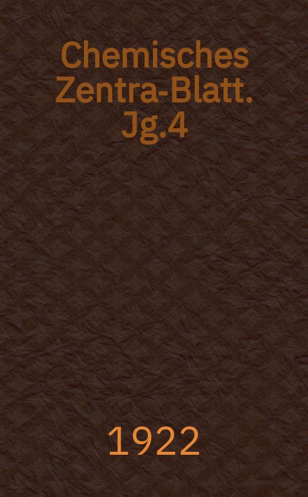 Chemisches Zentral- Blatt. Jg.4(93) 1922, Bd.1, №2
