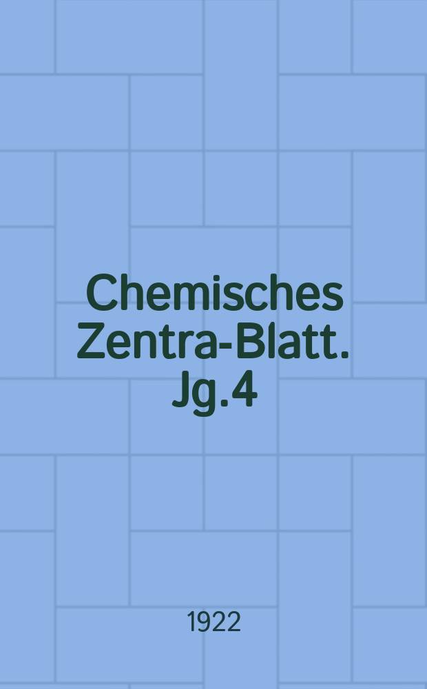 Chemisches Zentral- Blatt. Jg.4(93) 1922, Bd.1, №20