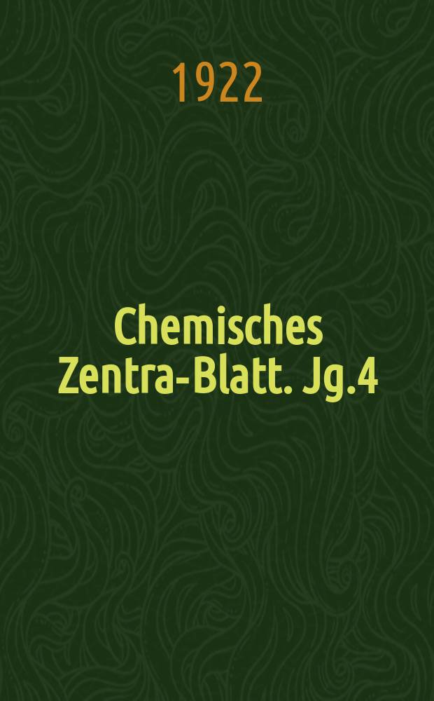 Chemisches Zentral- Blatt. Jg.4(93) 1922, Bd.2, №12