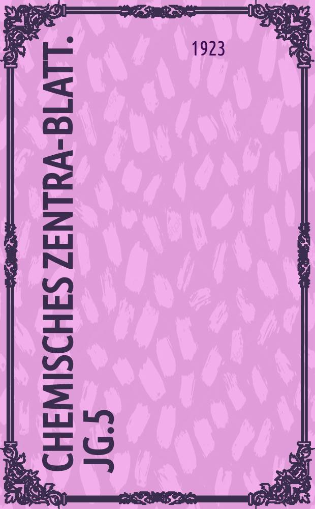 Chemisches Zentral- Blatt. Jg.5(94) 1923, Bd.2, №24