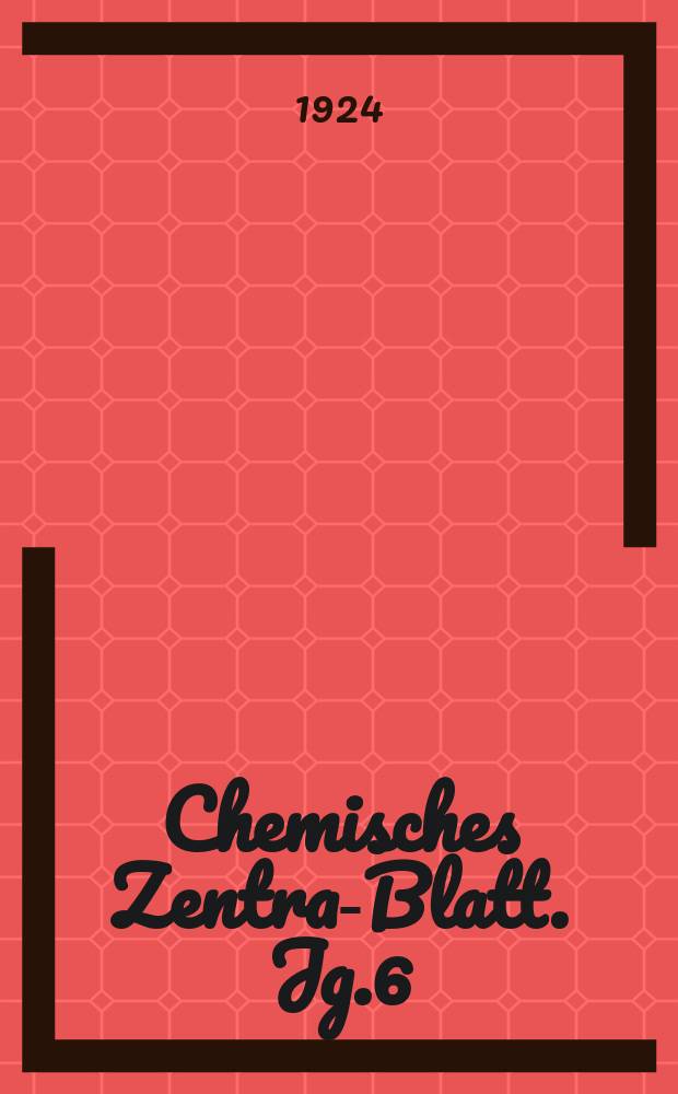 Chemisches Zentral- Blatt. Jg.6(95) 1924, Bd.1, №22
