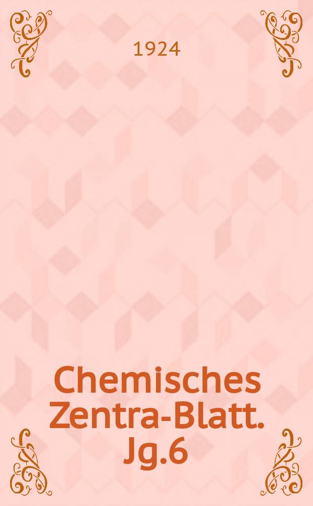 Chemisches Zentral- Blatt. Jg.6(95) 1924, Bd.2, №7