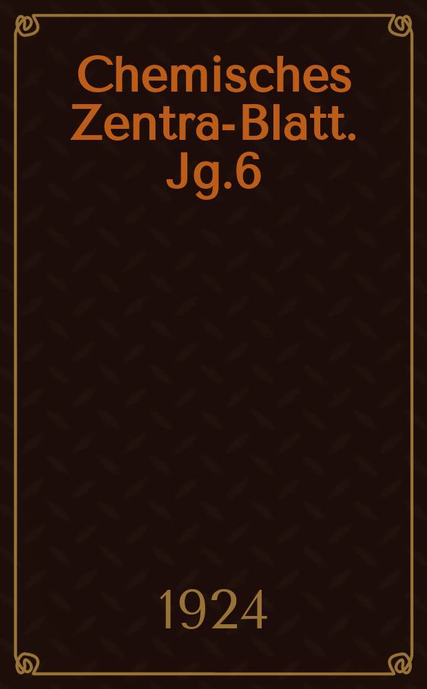 Chemisches Zentral- Blatt. Jg.6(95) 1924, Bd.2, №15