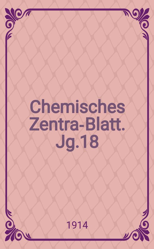 Chemisches Zentral- Blatt. Jg.18(85) 1914, Bd.1, №23
