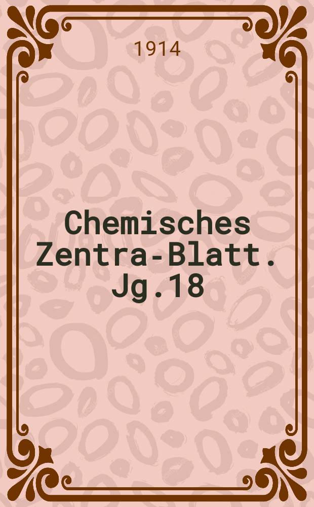 Chemisches Zentral- Blatt. Jg.18(85) 1914, Bd.2, №23
