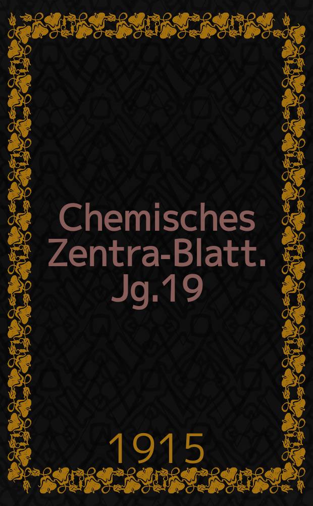 Chemisches Zentral- Blatt. Jg.19(86) 1915, Bd.1, №21