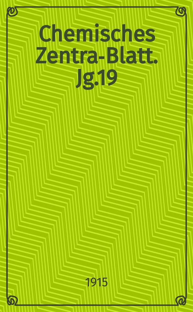 Chemisches Zentral- Blatt. Jg.19(86) 1915, Bd.1, №22