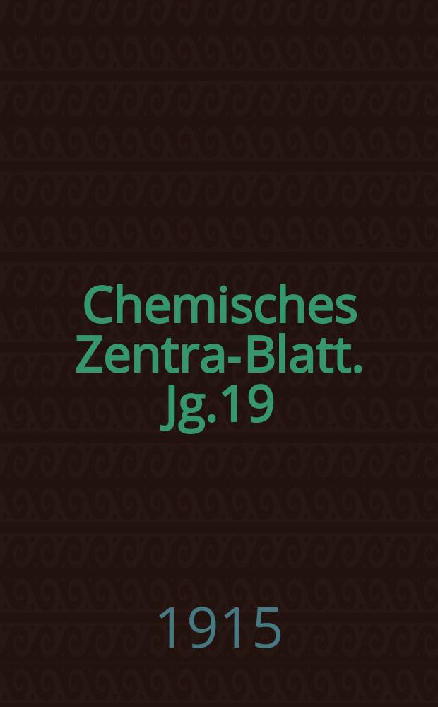 Chemisches Zentral- Blatt. Jg.19(86) 1915, Bd.1, №25