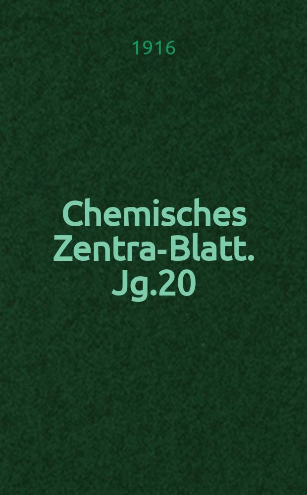 Chemisches Zentral- Blatt. Jg.20(87) 1916, Bd.1, №12