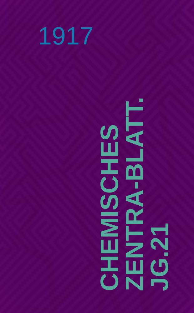 Chemisches Zentral- Blatt. Jg.21(88) 1917, Bd.1, №5