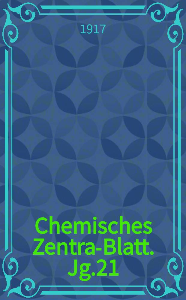 Chemisches Zentral- Blatt. Jg.21(88) 1917, Bd.1, №7